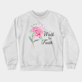 walk by faith bible verse Crewneck Sweatshirt